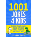 1001 Jokes 4 Kids: Jokes & Riddles, Knock Knocks, Limericks, Tongue Twisters and So Much More!