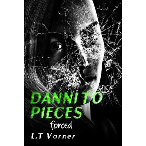 Danni to Pieces: Book One: Forced