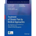 Treatment of Chronic Pain by Medical Approaches: The American Academy of Pain Medicine Textbook on Patient Management