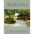 Arroyo: Discovering Soul in the Desert?