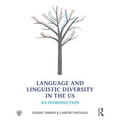 Language and Linguistic Diversity in the Us: An Introduction