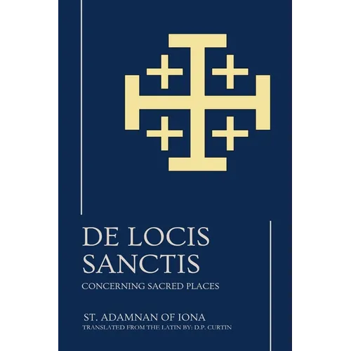 De Locis Sanctis: Concerning Sacred Places