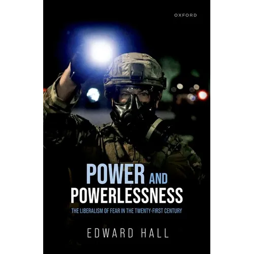Power and Powerlessness: The Liberalism of Fear in the Twenty-First Century
