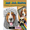 Basset Hound Adventures: A Coloring Journey for Adults and Teens: Beautiful and relaxing dogs and puppies, great for teens and adults