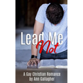 Lead Me Not: A Gay Christian Romance