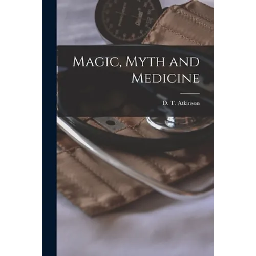 Magic, Myth and Medicine