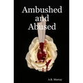 Ambushed and Abused