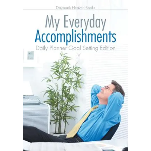 My Everyday Accomplishments. Daily Planner Goal Setting Edition