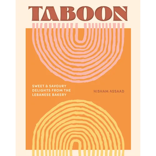 Taboon: Sweet & Savoury Delights from the Lebanese Bakery