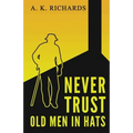 Never Trust Old Men in Hats