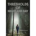 Thresholds of Night and Day