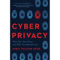 Cyber Privacy: Who Has Your Data and Why You Should Care