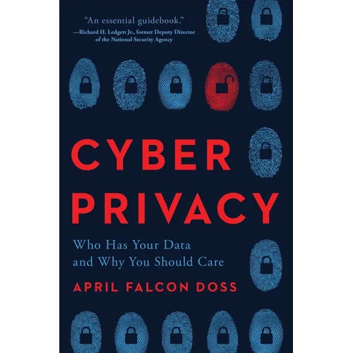 Cyber Privacy: Who Has Your Data and Why You Should Care
