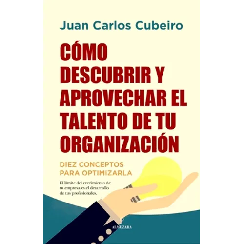 Cómo Descubrir Y Aprovechar El Talento de Tu Organización