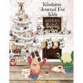 Kindness Journal For Kids: Cute Daily Gratitude, Thankfulness & Happiness Journal for Boys & Girls For The Holidays - Journaling Activity Book for Chi