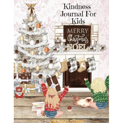 Kindness Journal For Kids: Cute Daily Gratitude, Thankfulness & Happiness Journal for Boys & Girls For The Holidays - Journaling Activity Book for Chi