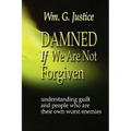 Damned If We Are Not Forgiven
