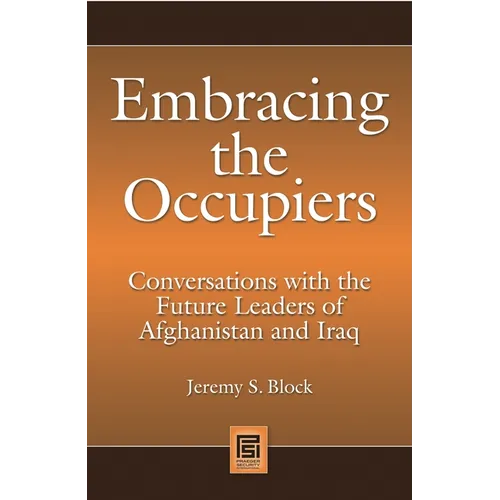 Embracing the Occupiers: Conversations with the Future Leaders of Afghanistan and Iraq