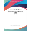 Administration Des Finances Du Royaume De Westphalie An 1808 (1809)