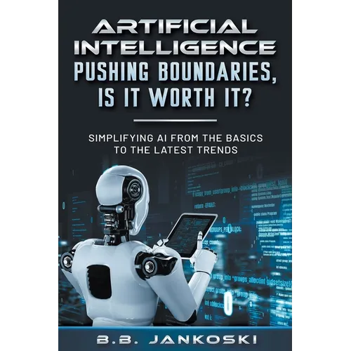 Artificial Intelligence Pushing Boundaries, Is It Worth It?