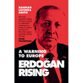 Erdogan Rising: A Warning to Europe