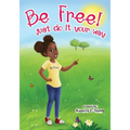 Be Free! Just Do It Your Way