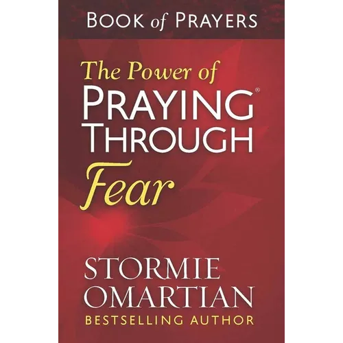 The Power of Praying Through Fear Book of Prayers