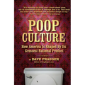 Poop Culture: How America Is Shaped by Its Grossest National Product