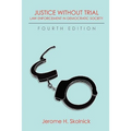 Justice Without Trial: Law Enforcement in Democratic Society