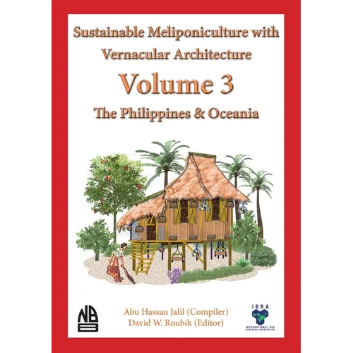 Volume 3 Sustainable Meliponiculture with Vernacular Architecture - The Philippines & Oceania
