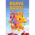 Brave Rody!