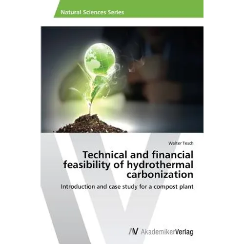 Technical and financial feasibility of hydrothermal carbonization