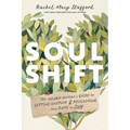 Soul Shift: The Weary Human's Guide to Getting Unstuck and Reclaiming Your Path to Joy