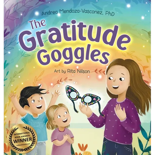 The Gratitude Goggles: A Children's Book About Positivity and Appreciation of Life