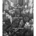 Philip Trager: New York in the 1970s