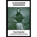 The Poetry Of Alexander Anderson: The Poetry Of Alexander Anderson