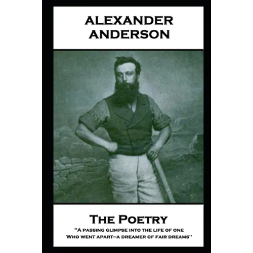 The Poetry Of Alexander Anderson: The Poetry Of Alexander Anderson