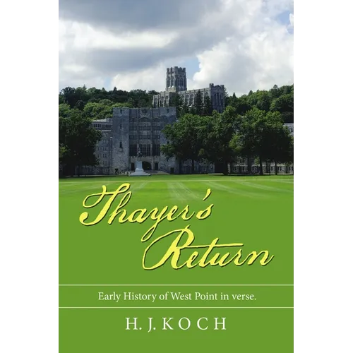 Thayer's Return: Early History of West Point in Verse.