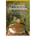 Discovering Amphibians: Frogs and Salamanders of the Northeast