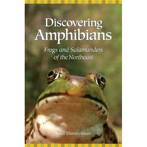 Discovering Amphibians: Frogs and Salamanders of the Northeast