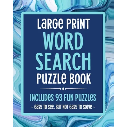 Large Print Word Search Puzzle Book Includes 93 Fun Puzzles Easy To See But Not Easy To Solve: Puzzle Books For Seniors, Adults & Elderly Dementia Pat