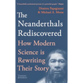 The Neanderthals Rediscovered: How Modern Science Is Rewriting Their Story
