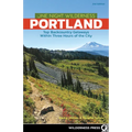 One Night Wilderness: Portland: Top Backcountry Getaways Within Three Hours of the City