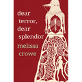 Dear Terror, Dear Splendor