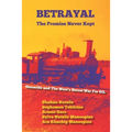 Betrayal: The Promise Never Kept: Genocide and The West's Secret War For OIL!