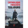 Catholique et fasciste toujours