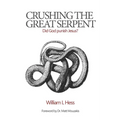Crushing the Great Serpent: Did God Punish Jesus?