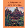 In God's Creation Animals of the Desert A Book for Kids of All Ages