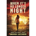 When It's No Longer Night