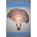 Brain Self Care: 2 books in one: Stranded Brain and Listening To My Body - Unlock your brain's healing potential to manage stress, beco